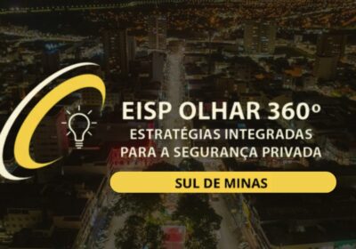 Vem aí a 2ª Edição do EISP Olhar 360º – Estratégias Integradas para a Segurança Privada