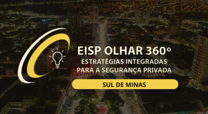 Vem aí a 2ª Edição do EISP Olhar 360º – Estratégias Integradas para a Segurança Privada