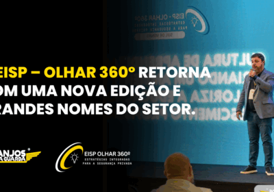 EISP Olhar 360º: Seminário discute desafios e soluções para grandes operações